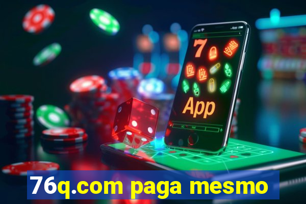 76q.com paga mesmo